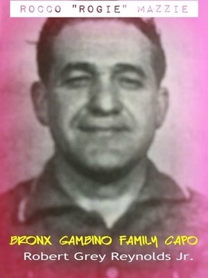 cover image of Rocco "Rogie" Mazzie Bronx Gambino Family Capo